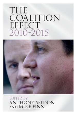 The Coalition Effect, 2010–2015 de Anthony Seldon