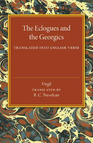 The Eclogues and the Georgics: Translated into English Verse de Virgil