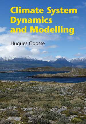 Climate System Dynamics and Modelling de Hugues Goosse