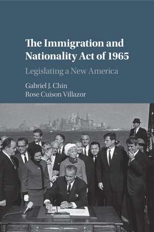 The Immigration and Nationality Act of 1965: Legislating a New America de Gabriel J. Chin