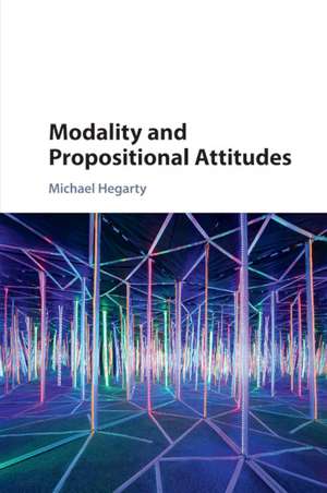 Modality and Propositional Attitudes de Michael Hegarty