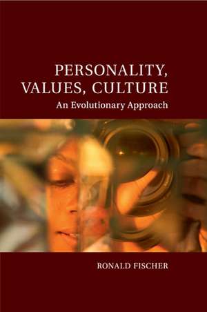 Personality, Values, Culture: An Evolutionary Approach de Ronald Fischer