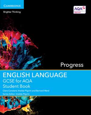 GCSE English Language for AQA Progress Student Book de Clare Constant