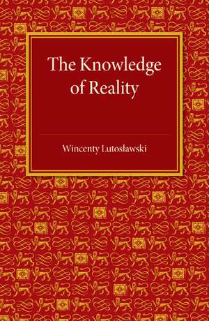 The Knowledge of Reality de Wincenty Lutoslawski