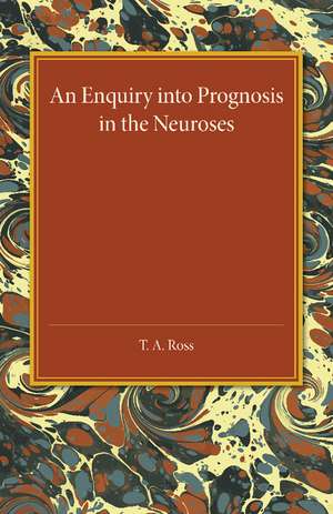 An Enquiry into Prognosis in the Neurosis de T. A. Ross