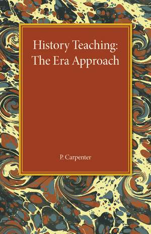 History Teaching: The Era Approach de P. Carpenter