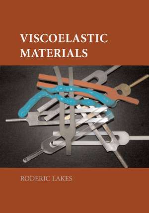 Viscoelastic Materials de Roderic Lakes