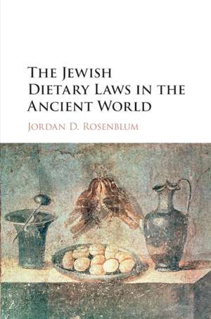 The Jewish Dietary Laws in the Ancient World de Jordan D. Rosenblum