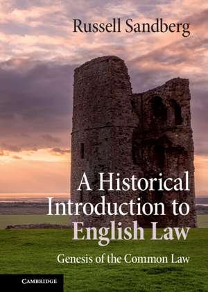 A Historical Introduction to English Law: Genesis of the Common Law de Russell Sandberg