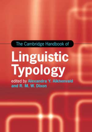 The Cambridge Handbook of Linguistic Typology de Alexandra Y. Aikhenvald