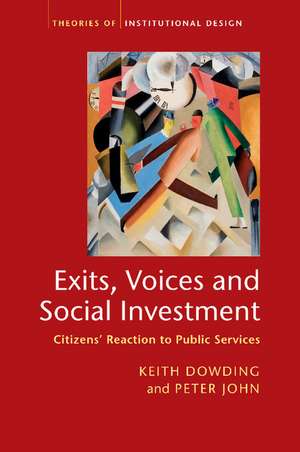 Exits, Voices and Social Investment: Citizens’ Reaction to Public Services de Keith Dowding