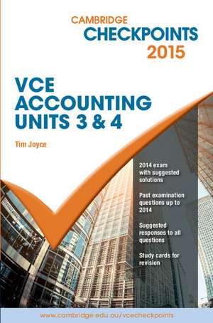 Cambridge Checkpoints VCE Accounting Units 3&4 2015 de Tim Joyce