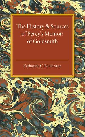 The History and Sources of Percy's Memoir of Goldsmith de Katharine C. Balderston