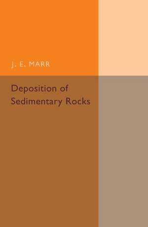 Deposition of the Sedimentary Rocks de J. E. Marr