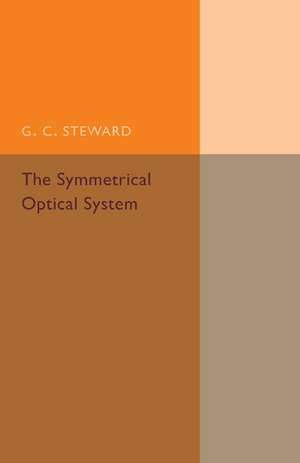 The Symmetrical Optical System de G. C. Steward