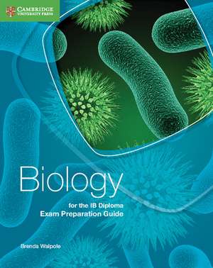 Biology for the IB Diploma Exam Preparation Guide de Brenda Walpole