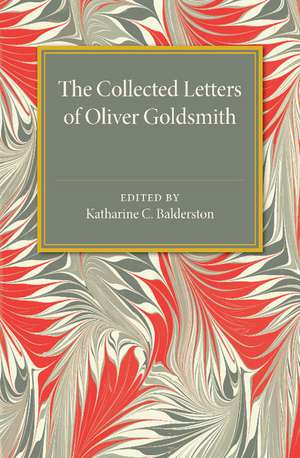 The Collected Letters of Oliver Goldsmith de Katharine C. Balderston