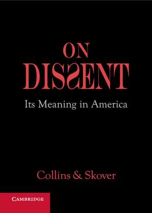 On Dissent: Its Meaning in America de Ronald K. L. Collins