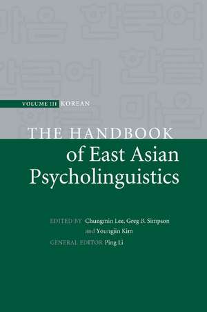 The Handbook of East Asian Psycholinguistics de Chungmin Lee