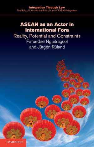 ASEAN as an Actor in International Fora: Reality, Potential and Constraints de Paruedee Nguitragool