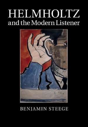 Helmholtz and the Modern Listener de Benjamin Steege