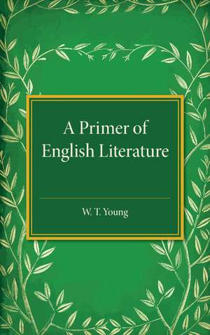 A Primer of English Literature de W. T. Young