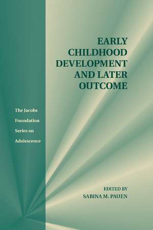 Early Childhood Development and Later Outcome de Sabina M. Pauen