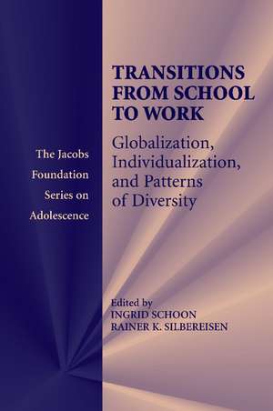 Transitions from School to Work: Globalization, Individualization, and Patterns of Diversity de Ingrid Schoon