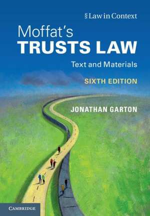 Moffat's Trusts Law 6th Edition 6th Edition: Text and Materials de Jonathan Garton