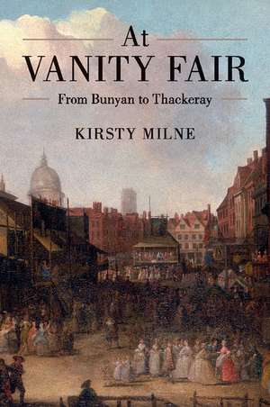 At Vanity Fair: From Bunyan to Thackeray de Kirsty Milne