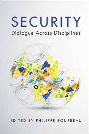 Security: Dialogue across Disciplines de Philippe Bourbeau