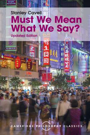 Must We Mean What We Say?: A Book of Essays de Stanley Cavell