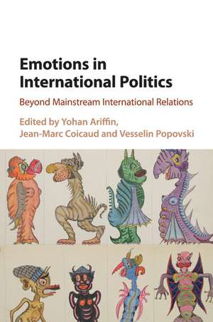 Emotions in International Politics: Beyond Mainstream International Relations de Yohan Ariffin