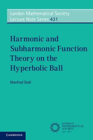 Harmonic and Subharmonic Function Theory on the Hyperbolic Ball de Manfred Stoll