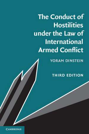 The Conduct of Hostilities under the Law of International Armed Conflict de Yoram Dinstein