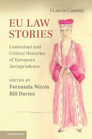 EU Law Stories: Contextual and Critical Histories of European Jurisprudence de Fernanda Nicola