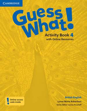 Guess What! Level 4 Activity Book with Online Resources British English de Lynne Marie Robertson