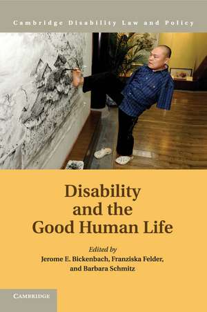 Disability and the Good Human Life de Jerome E. Bickenbach