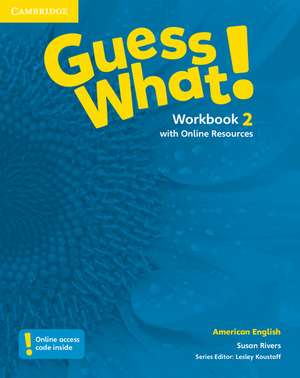 Guess What! American English Level 2 Workbook with Online Resources de Susan Rivers