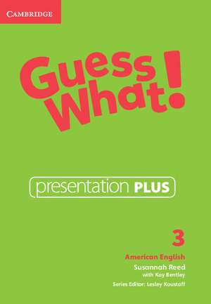 Guess What! American English Level 3 Presentation Plus de Susannah Reed