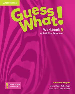 Guess What! American English Level 5 Workbook with Online Resources de Lynne Marie Robertson