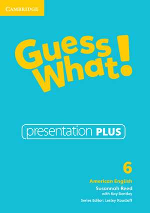 Guess What! American English Level 6 Presentation Plus de Susannah Reed