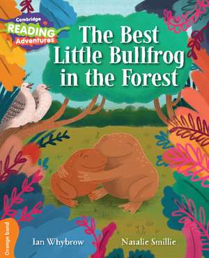 Cambridge Reading Adventures The Best Little Bullfrog in the Forest Orange Band de Ian Whybrow