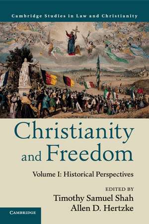 Christianity and Freedom: Volume 1, Historical Perspectives de Timothy Samuel Shah