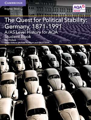 A/AS Level History for AQA The Quest for Political Stability: Germany, 1871–1991 Student Book de Nick Pinfield