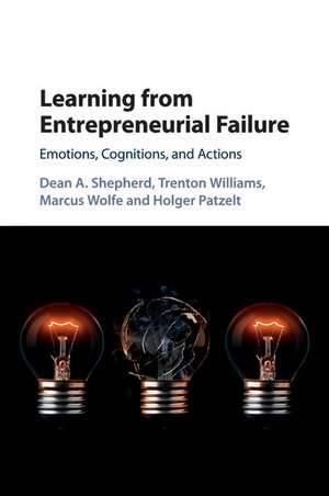 Learning from Entrepreneurial Failure: Emotions, Cognitions, and Actions de Dean A. Shepherd