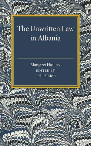 The Unwritten Law in Albania de Margaret Hasluck