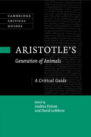 Aristotle's Generation of Animals: A Critical Guide de Andrea Falcon