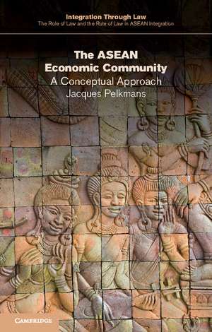 The ASEAN Economic Community: A Conceptual Approach de Jacques Pelkmans