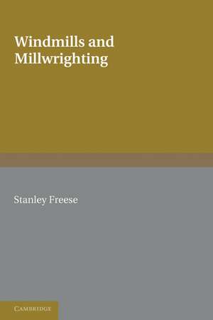 Windmills and Millwrighting de Stanley Freese